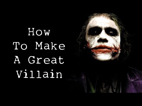 How To Make A Great Villain