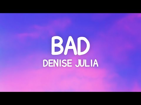 Denise Julia - B.A.D. (Lyrics) ft. P-Lo