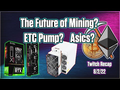 Buy GPUs? ETC Pump? Electricity Cost? Asics? | Twitch Recap 8/2/22