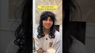 Girls with brother Vs BF🤡 | Raj Grover | #shorts