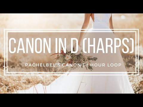 Canon in D Wedding Entrance Harp Classical Music for Weddings - Pachelbel's Canon - 1 hour Loop