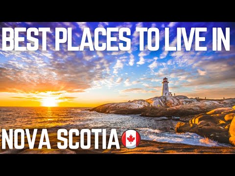 Best Places to Live in Nova Scotia Canada 🇨🇦 in 2024-25