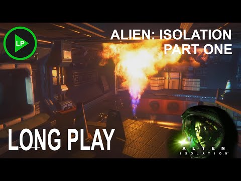 Alien: Isolation - [ PART ONE ] - Long Play