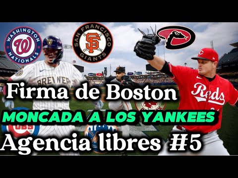 AGENCIA LIBRES, FIRMA DE BOSTON,MONCADA A LOS YANKEES, FIRMA DE LOS ANGELINOS