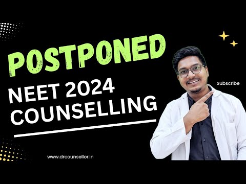 Neet 2024 Counselling Postponed till further Notice|| Dr Counsellor Neet