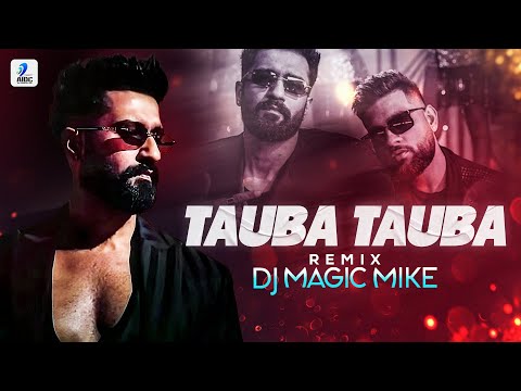 Tauba Tauba (Remix) | DJ Magic Mike | Vicky Kaushal | Triptii Dimri | Karan Aujla