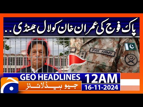 Red Flag to Imran Khan of Pak Army | Geo News 12 AM Headlines (16 Nov 2024)