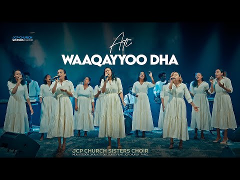 JCP CHURCH SISTERS CHOIR || ATI WAAQAYYOODHA || NEW MUSIC VIDEO || JCP CHURCH || 2024