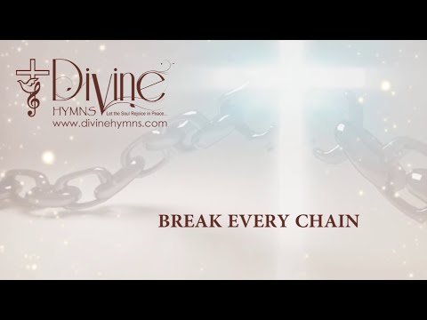 Break Every Chain Song Lyrics | Divine Hymns Prime