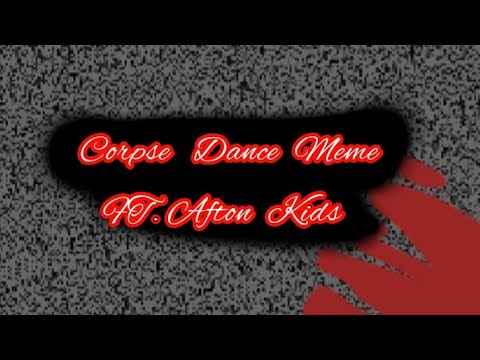 Corpse Dance // Meme // FNAF // Afton Kids // TW: BLOOD