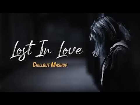 Lost In Love Lofi Mashup || chillout Mashup || Mr_nikkk #lofi #lofimashup #chilloutmashup #slowed