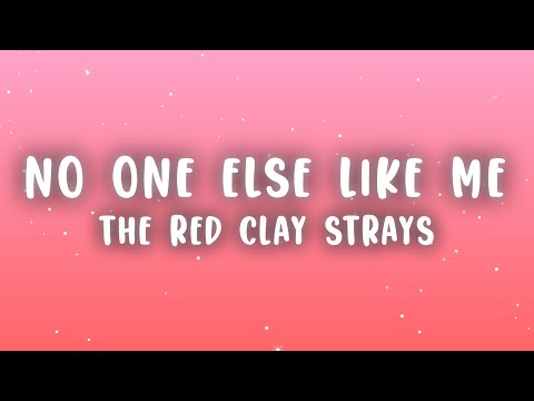 The Red Clay Strays - No One Else Like Me (Lyrics)