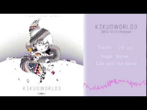 Kikuo - 6thAlbum "KIKUOWORLD3" X-FADE PV