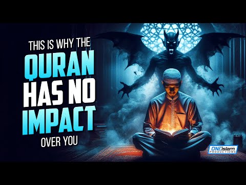 This Is Why The Qur'an Has No Impact Over You!