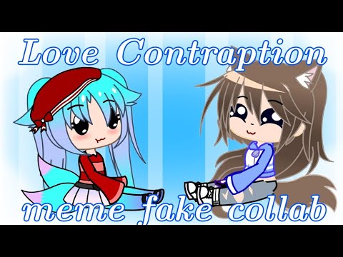 Love Contraption meme || Fake collab #happybdaydaphneowo