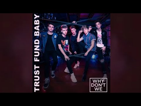 Why Don't We - Trust Fund Baby (Extended)