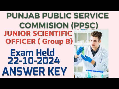 PPSC ( PUNJAB PUBLIC SERVICE COMMISSION) JUNIOR SCIENTIFIC OFFICER EXAM HELD 22-OCT-2024 ANSWER KEY