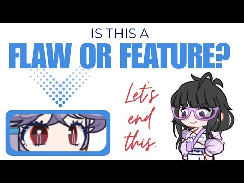 Gacha life 2 Adjustment: Flaw or Feature?