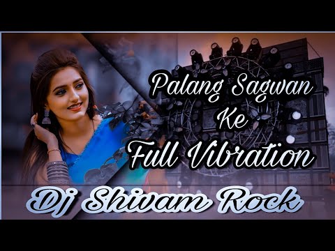 Palang Sagwan Ke Dj Remix | Tut Jaye Raja Ji Full Vibration Edm mix #Bhojpuri Song New