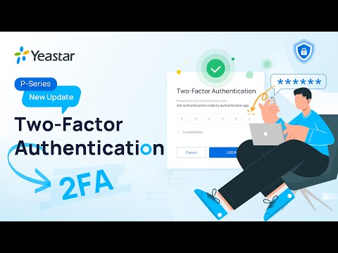 Set Up Two-Factor Authentication (2FA) for P-Series Phone System