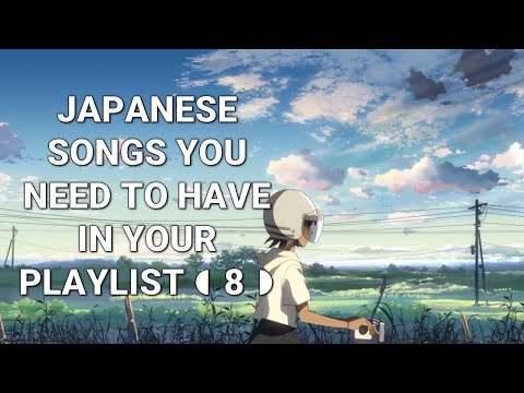 ◖08◗ Japanese songs you need to have in your playlist