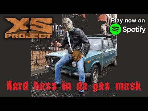 XS Project - Hard Bass in da Gas Mask