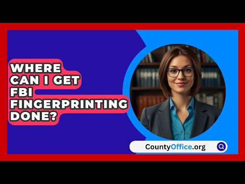 Where Can I Get FBI Fingerprinting Done? - CountyOffice.org