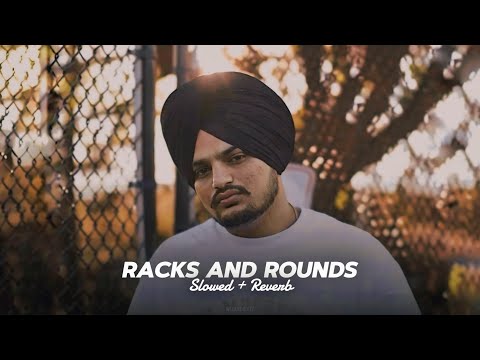 Racks And Rounds ( Slowed + Reverb ) - Sidhu Moose Wala | Sikander Kahlon