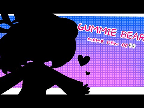 Gummie Bear |[Meme Animation]| (Nuevo Oc)