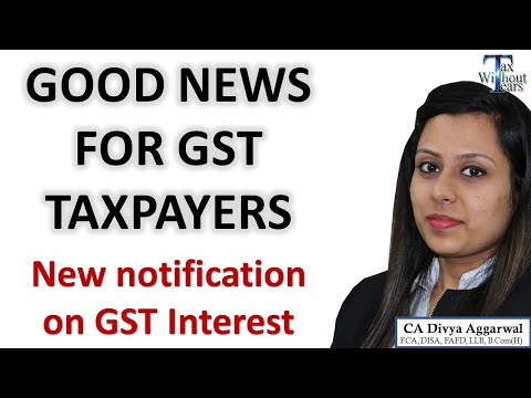 Good news for taxpayers in GST| New notification on GST Interest