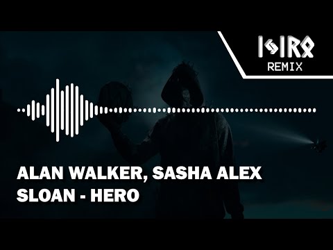 Alan Walker, Sasha Alex Sloan - Hero (Ijir0 Remix)