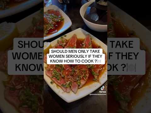 SHOULD MEN REJECT A WOMAN IF SHE CAN’T COOK? #relationshipadvice #cooking #dating #fyp #entrepreneur