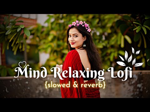 Mind Relaxing Lofi Song ARIJIT SINGH Hindi Mashup slowed and reverb #lofi #mashup @8DAUDIX