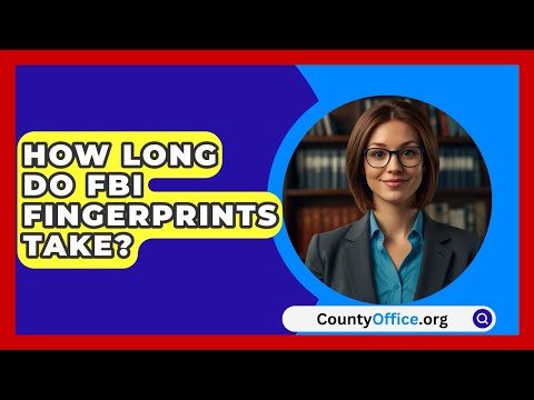 How Long Do FBI Fingerprints Take? - CountyOffice.org