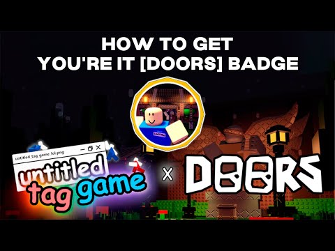 How To Get "you're it [DOORS]" Badge In Untitled Tag Game