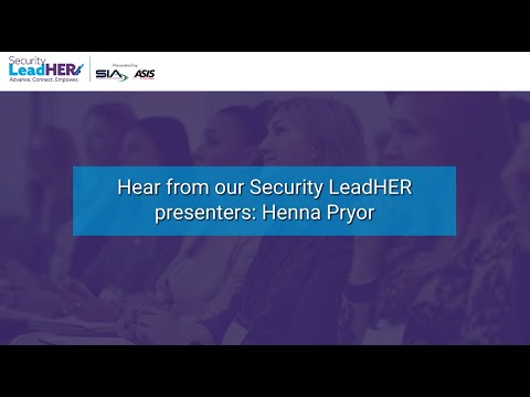 Hear from our Security LeadHER presenters Henna Pryor