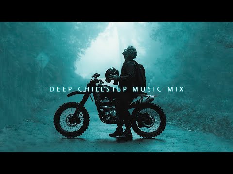 Emotional Chillstep Music Mix -  Deep Chill Playlist and Chillout Ambient for Gentle Relaxation