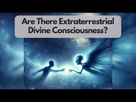 Are There Extraterrestrial Divine Consciousness?