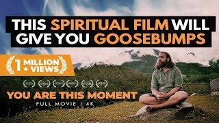 You Are This Moment — Award-Winning Life Changing Spiritual Documentary Film