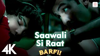 Saawali Si Raat | 4K Video | Barfi | Pritam | Arijit Singh | Ranbir Kapoor | Priyanka Chopra 🎶