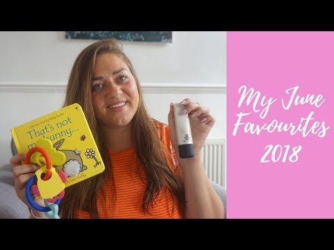 JUNE FAVOURITES 2018 | BEAUTY, BABY & FASHION | THE MUMMY JOURNEY