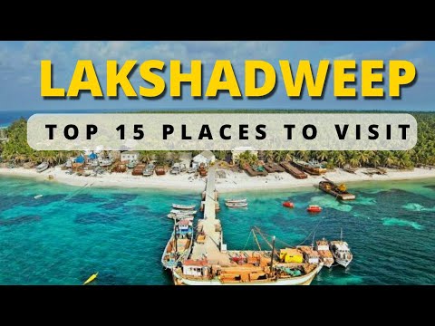 Lakshadweep places to visit | Lakshadweep top 15 places to visit | Lakshadweep tourist places |