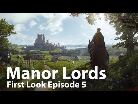 Manor Lords First Look Episode 5