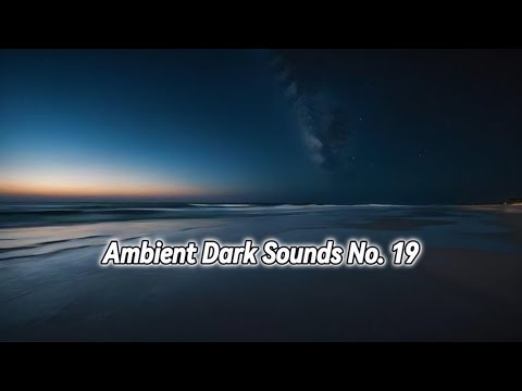 Mysterious Ambient Dark Sounds | Part 19