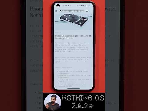 Nothing OS 2.0.2a Huge Camera Update. #shorts