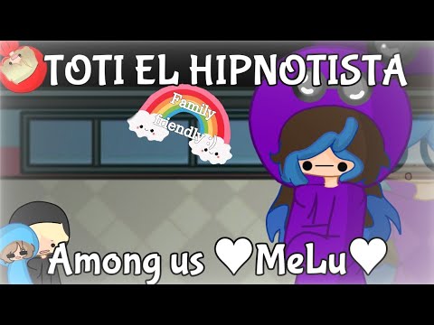 Toti el hipnotista [@MeLuYT Among us] animatic (?