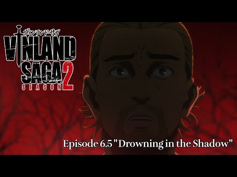 VINLAND SAGA SEASON 2 Episode 6.5 "Drowning in the Shadow"