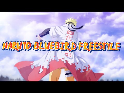 NARUTO BLUEBIRD FREESTYLE