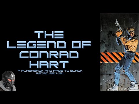 The Legend Of Conrad Hart. (A Flashback and Fade To Black Retro Review)