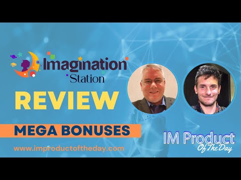 Imagination Station Review + Award-Winning Bonuses To Make It Work FASTER (Worth $997)!